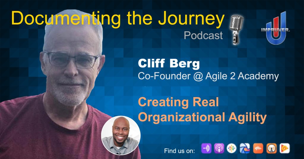 DtJ - Cliff Berg on Creating Real Organizational Agility